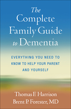 痴呆症的完整家庭指南：您需要了解的一切以帮助您的父母和您自己
